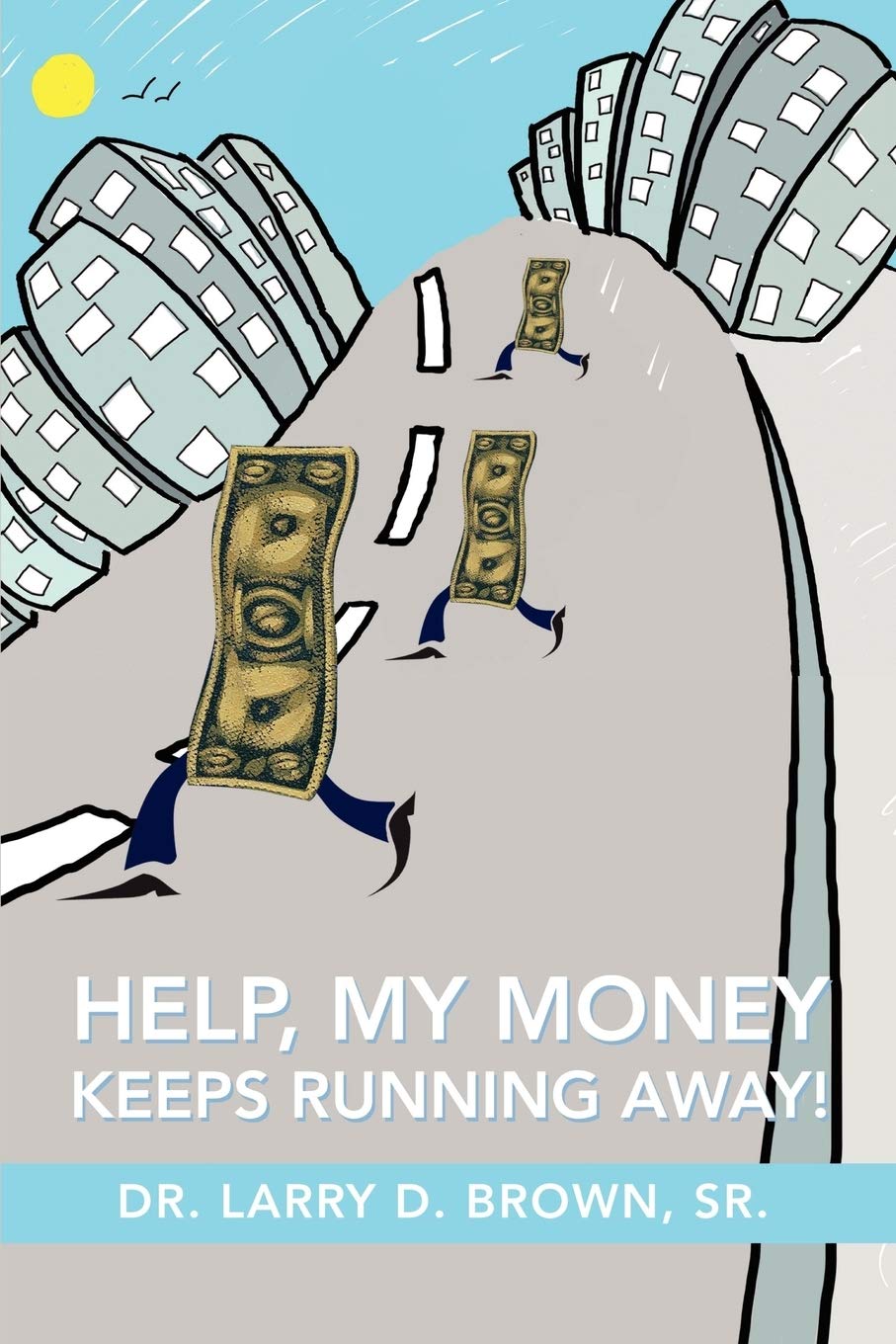 Help, My Money Keeps Running Away!