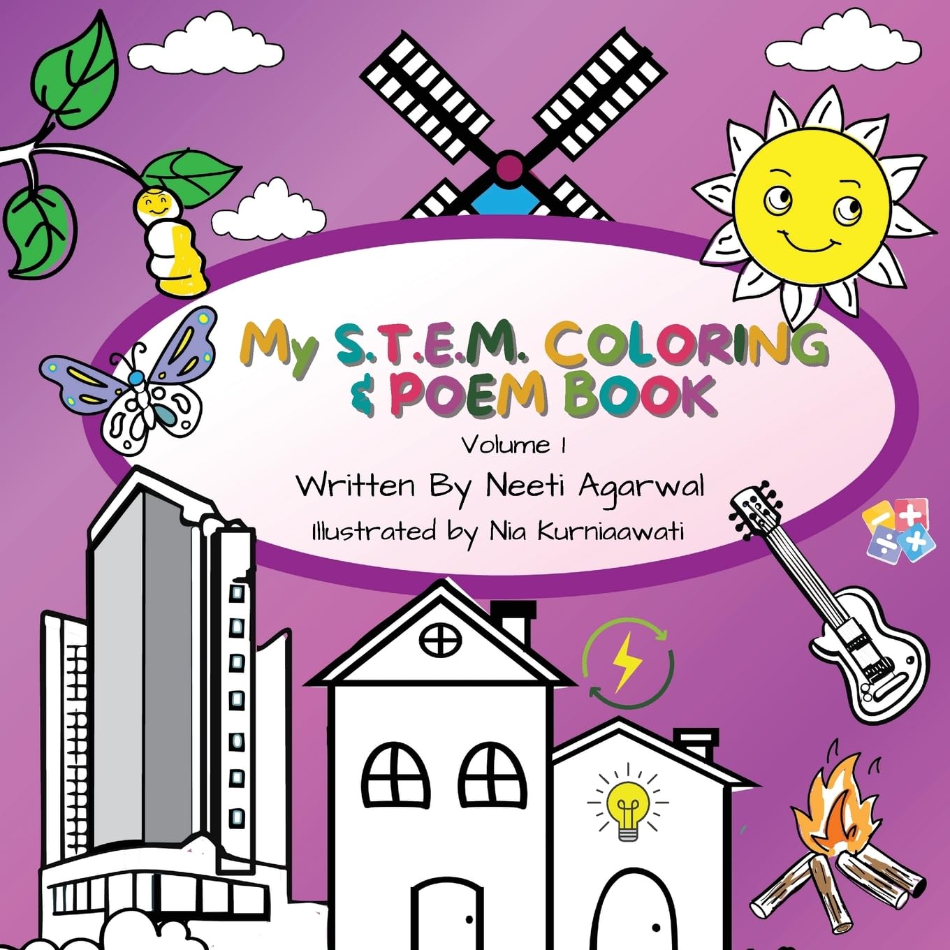 My S.T.E.M. Coloring & Poem Book : Fun STEM (Science, Technology, Engineering & Math) Focused & Educational Coloring and Poem Book for Kids, Ages 4-8: Volume 1