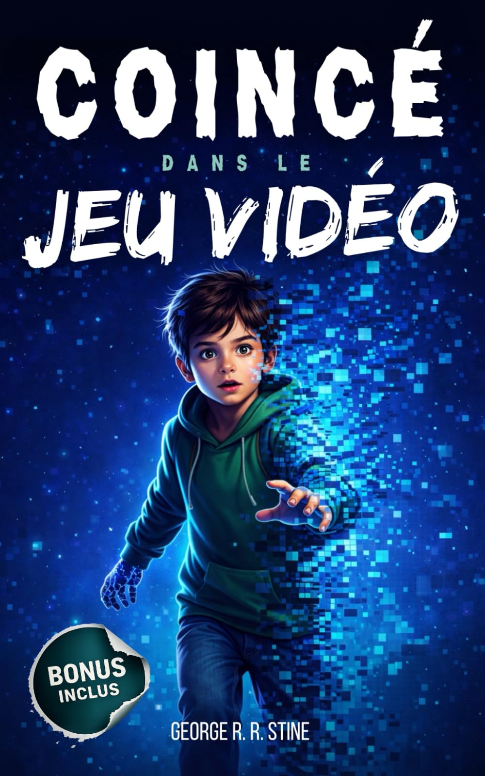 Coincé dans le jeu vidéo: Roman à partir de 8 ans pour adolescents et enfants fan de consoles et d'ordinateurs (Les romans COINCÉ DANS de GEORGE R. R. STINE)