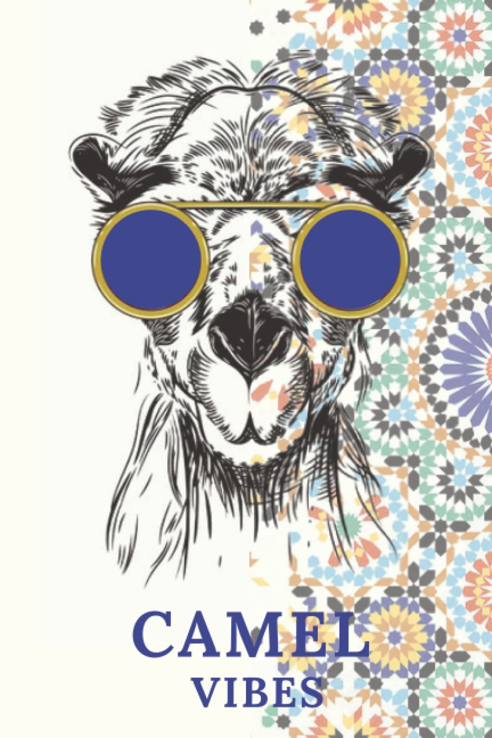 Camel Vibes: Camel Notebook/ Journal, Desert Theme, Perfect Gift Idea For Camel & Animal Lovers