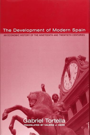 The Development of Modern Spain: An Economic History of the Nineteenth and Twentieth Centuries: 136