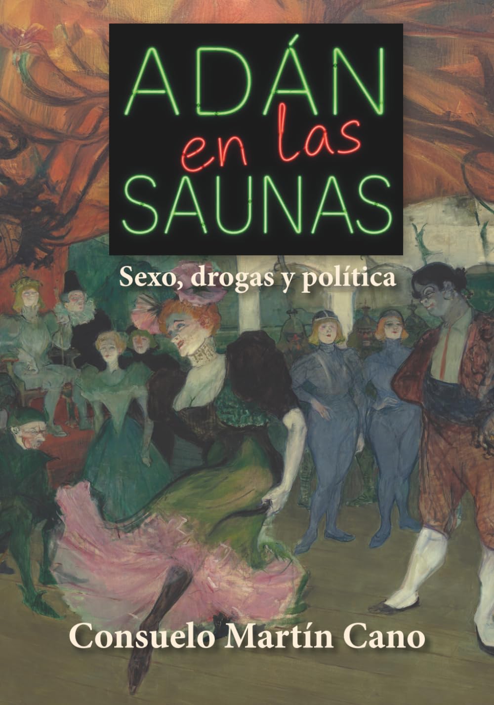 Adán en las saunas: Sexo, drogas y política