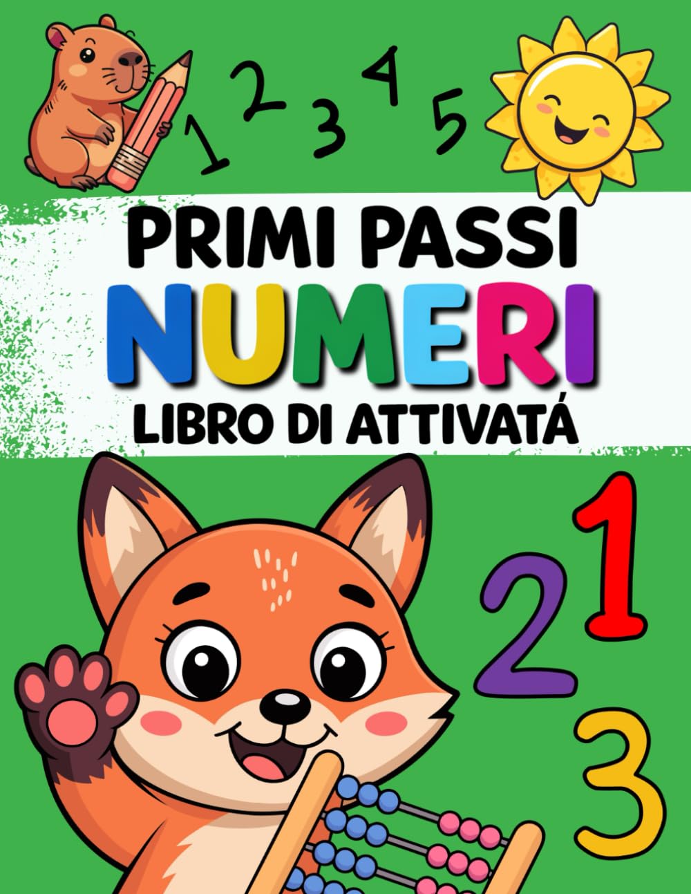 Primi Passi. Numeri. Libro di attività: Attività educative per bambini 3–6 anni per imparare i numeri da 0 a 20 e iniziare a contare fino a 100