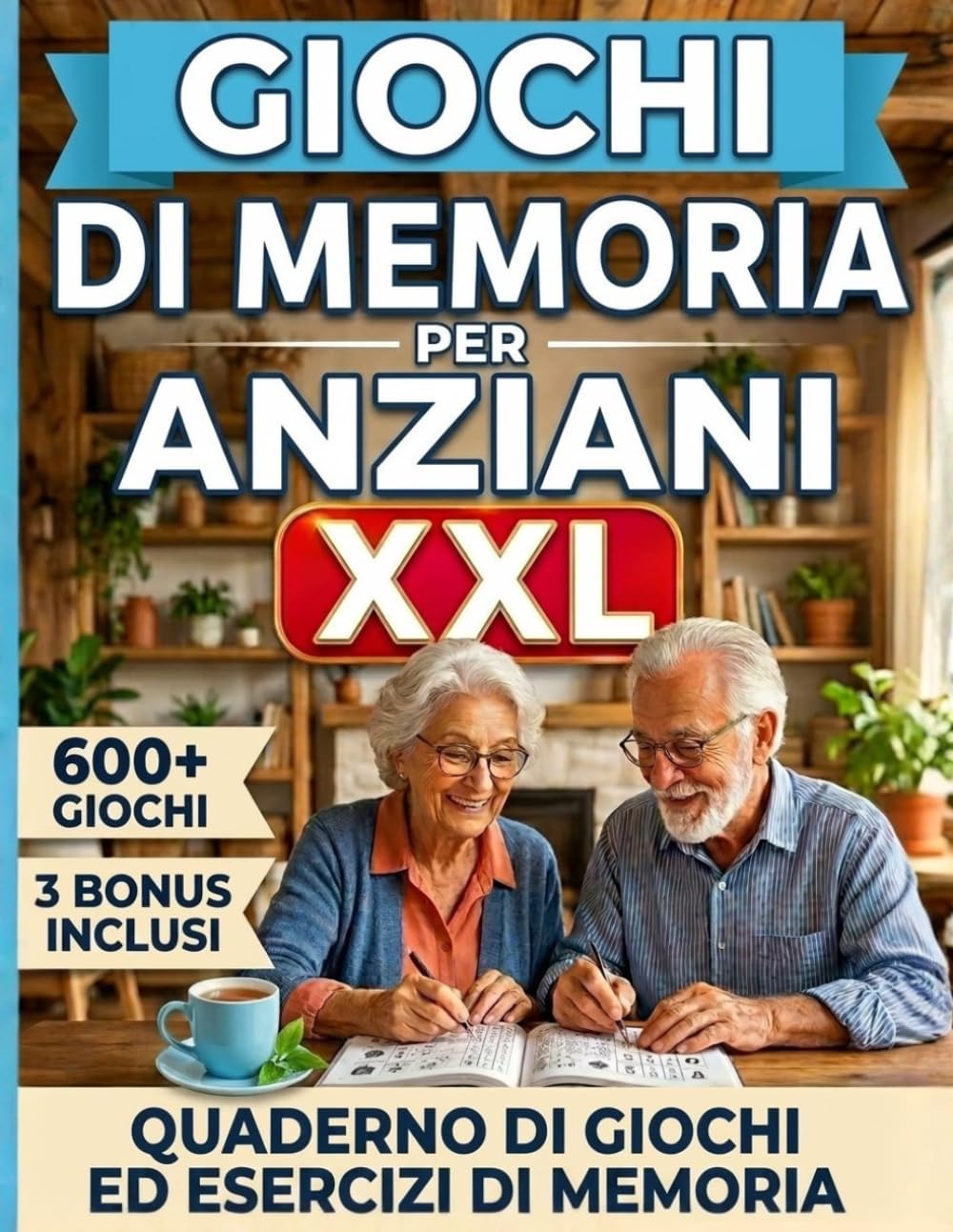 GIOCHI DI MEMORIA PER ANZIANI: Oltre 600 Attività di Stimolazione a Caratteri Grandi - Dal Gioco Semplice all'Esercizio Avanzato, per Mantenere la ... con Serenità l'Alzheimer e la Demenza Senile