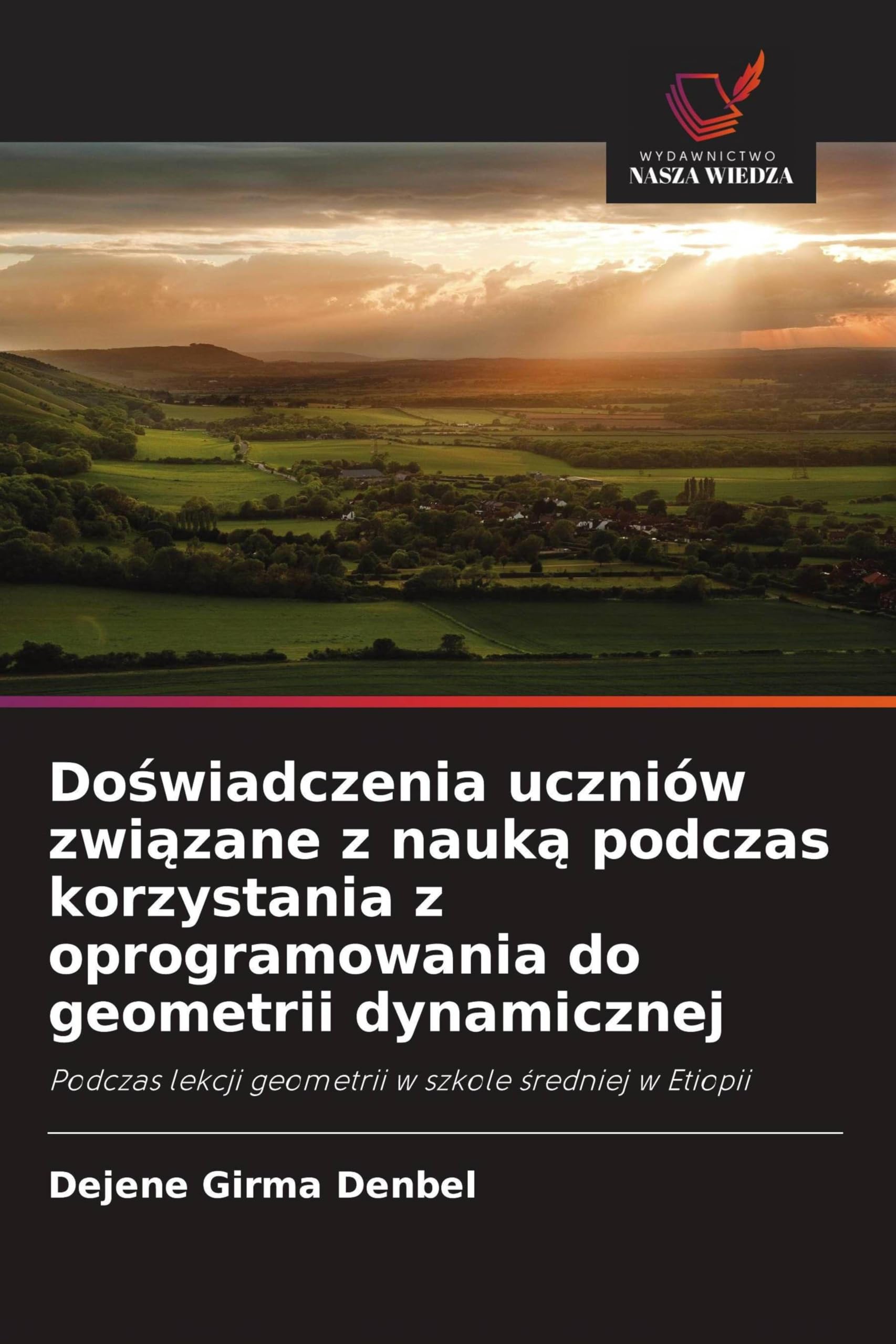 Do¿wiadczenia uczniów zwi¿zane z nauk¿ podczas korzystania z oprogramowania do geometrii dynamicznej: Podczas lekcji geometrii w szkole ¿redniej w Etiopii