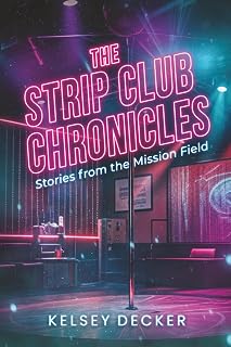 The Strip Club Chronicles: Stories from the Mission Field