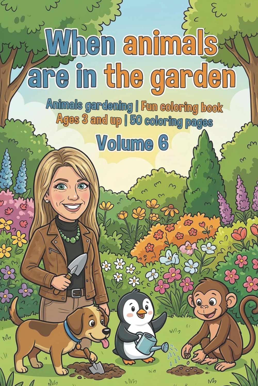 When animals are in the garden - Coloring book for children - Volume 6: Animals gardening| Fun coloring book Ages 3 and up | 50 coloring pages (When ... play - fun coloring books for ages 3 and up)