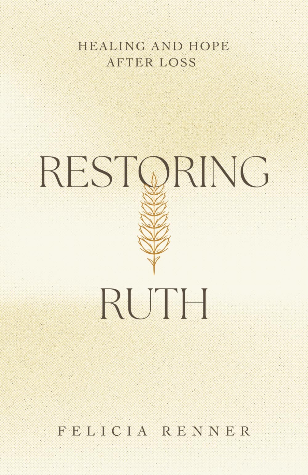 Restoring Ruth: Healing and Hope After Loss