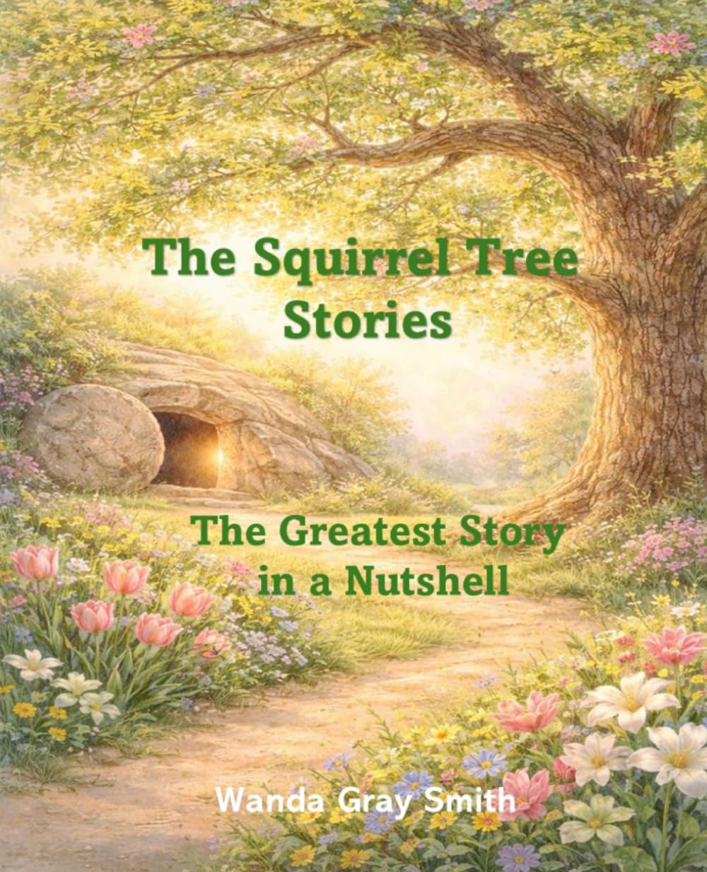 The Squirrel Tree Stories: The Greatest Story in a Nutshell      Paperback – March 27, 2026