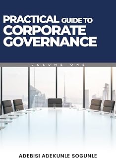 PRACTICAL GUIDE TO CORPORATE GOVERNANCE (VOLUME ONE)