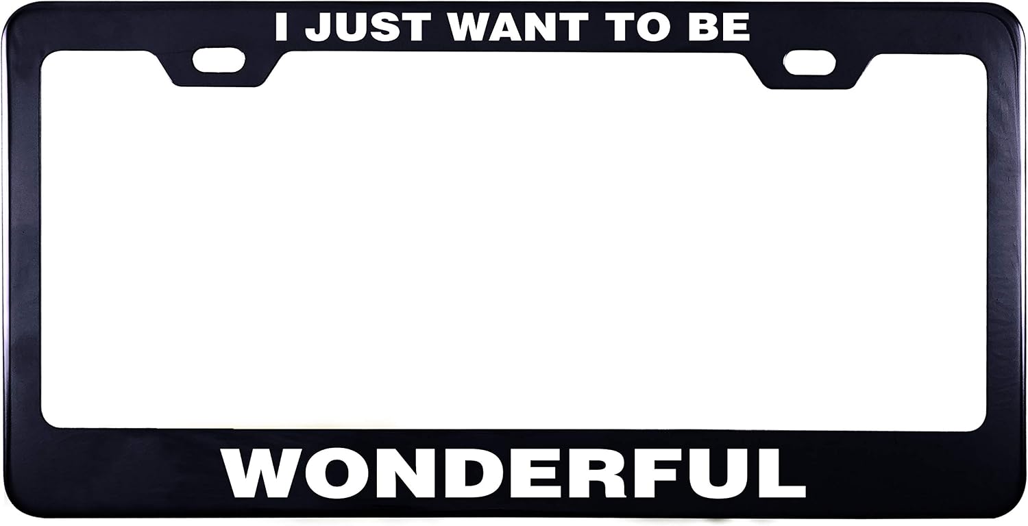 Printtoo Black I Just Want to Be Wonderful License Plate Cover 2 Holes Stainless Steel Vinyl Cut Letters Frame-12 x 6 Inches