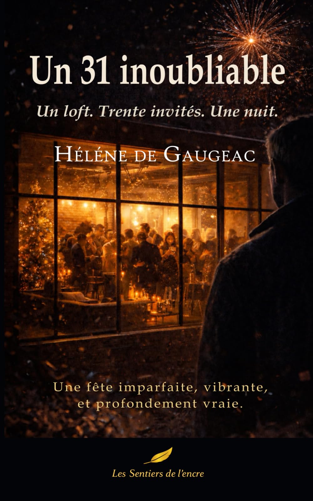 Un 31 inoubliable: Une fête imparfaite, vibrante et profondement vraie