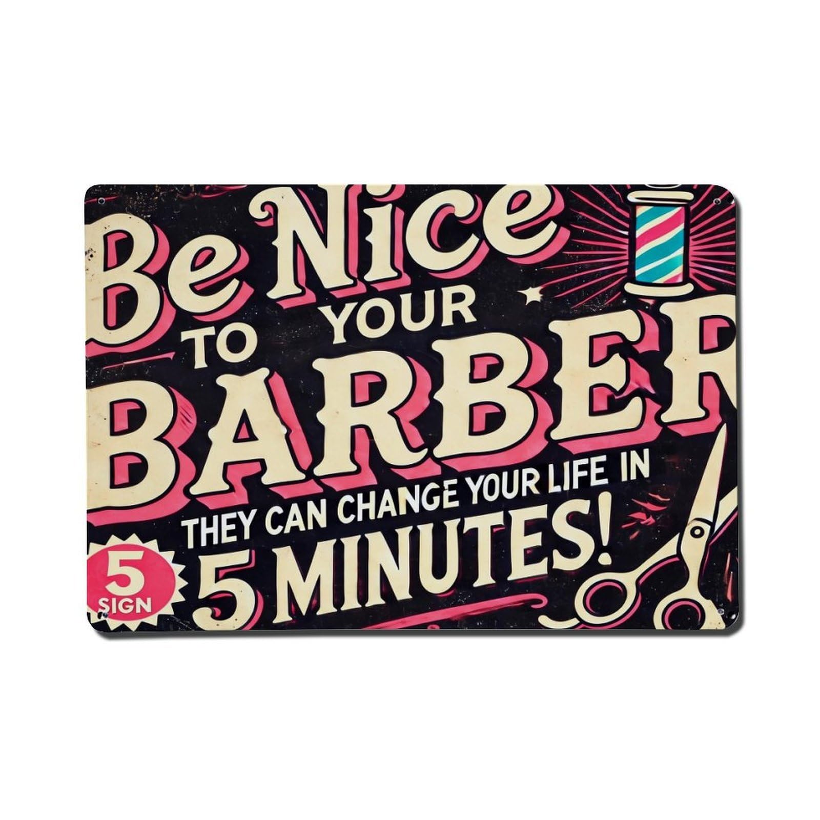 Be Nice To Your Barber Vintage Tin Sign Retro Metal Wall Decor Metal Poster, Home Bar Garage Farmhouse Cafe Wall Art Decoration 8x12Inches