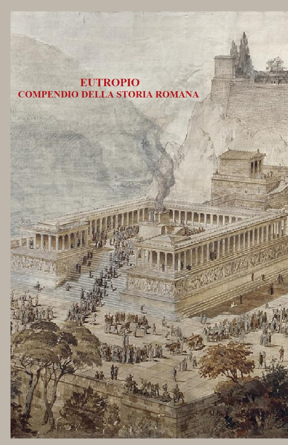 COMPENDIO DELLA STORIA ROMANA: (BREVIARIUM AB URBE CONDITA)
