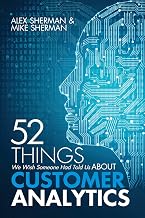 52 Things We Wish Someone Had Told Us About Customer Analytics