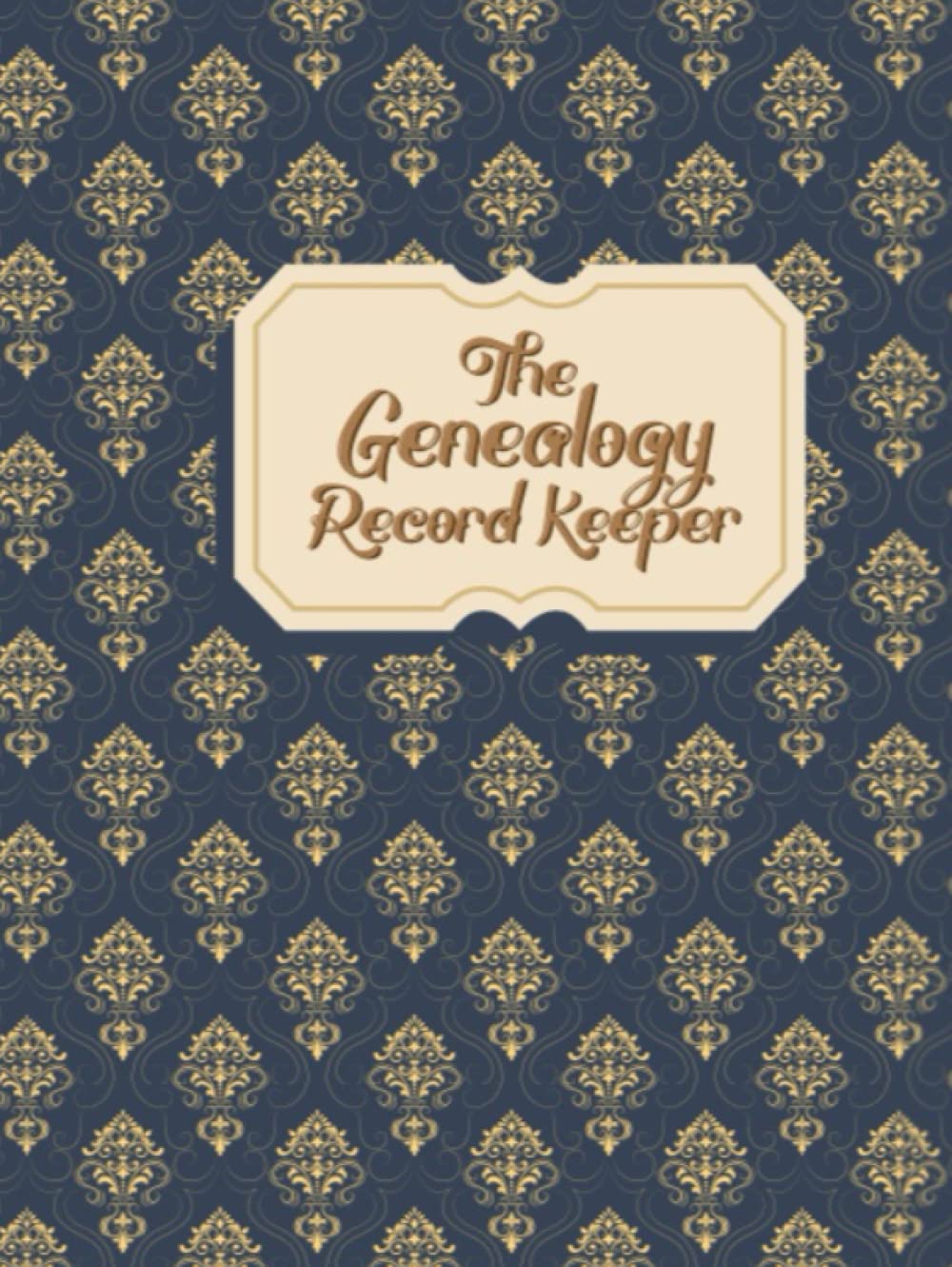 The Genealogy Record Keeper: The ultimate family tree notebook