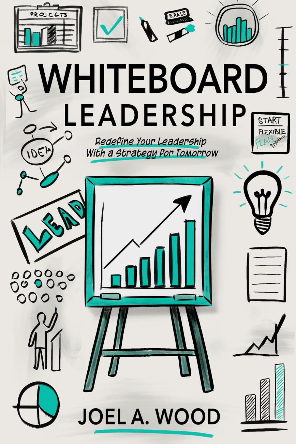 Whiteboard Leadership: Redefining Your Leadership with a Strategy for Tomorrow
