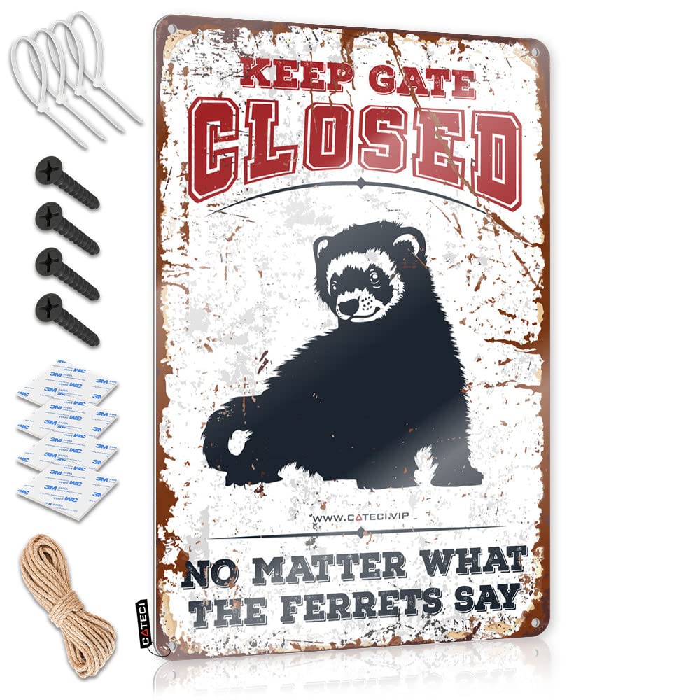 Tin Metal Bar Signs Keep Gate Closed No Matter What The Ferrets Say Tin Sign Bar Signs For Home Bar Funny Small Metal Tin(30X40CM)