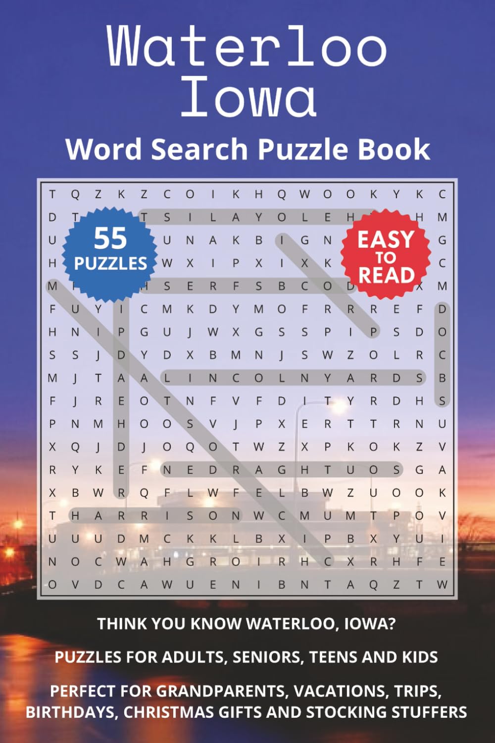Waterloo Iowa Word Search Puzzle Book: Think you know Waterloo, Iowa? Puzzles for Adults, Seniors, Teens and Kids. Perfect for Grandparents, ... Christmas Gifts and Stocking Stuffers.