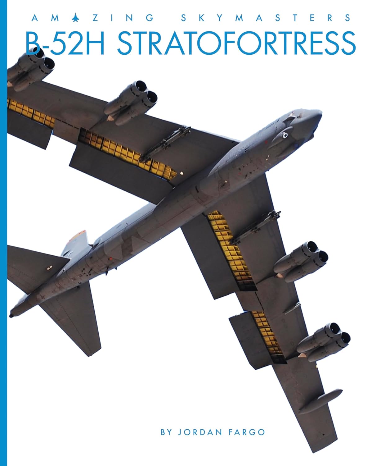 B-52h Stratofortress (Amazing Skymasters)      Library Binding – July 15, 2026