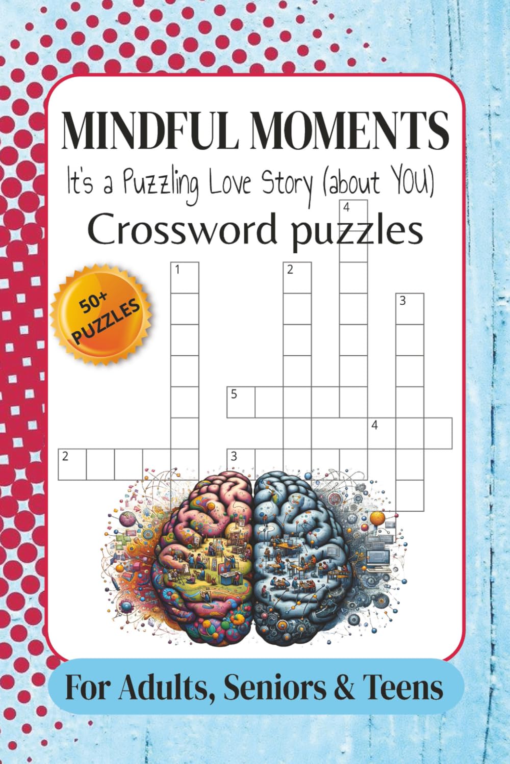 MINDFUL MOMENTS It’s a puzzling Love Story about You Crossword Puzzles: Word Search with easy to read print about Mindful Moments, Self-love, ... Gift for Vacations, Holidays, and Free Times