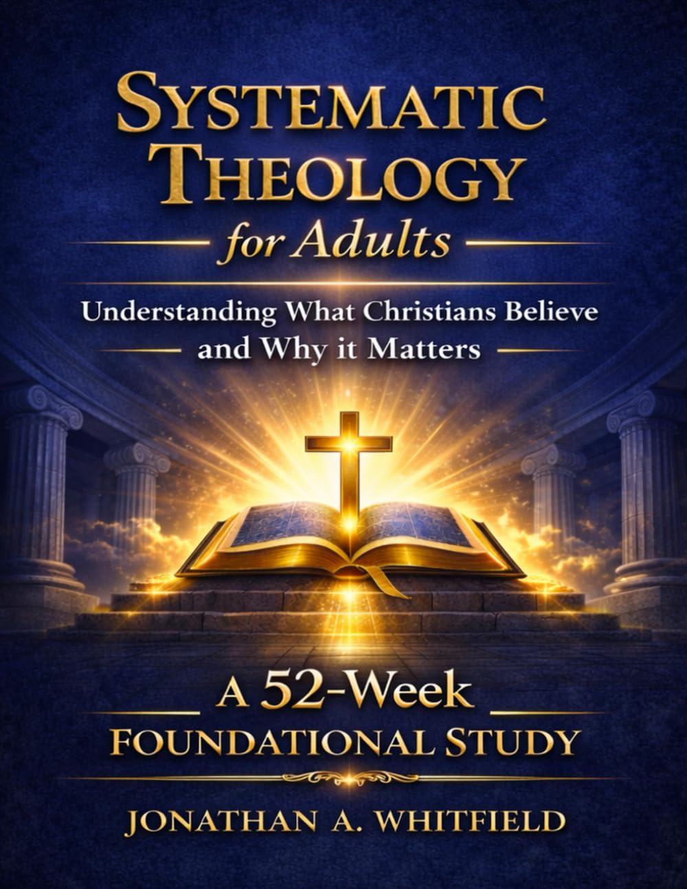 Systematic Theology for Adults: Understanding What Christians Believe and Why It Matters      Paperback – February 23, 2026