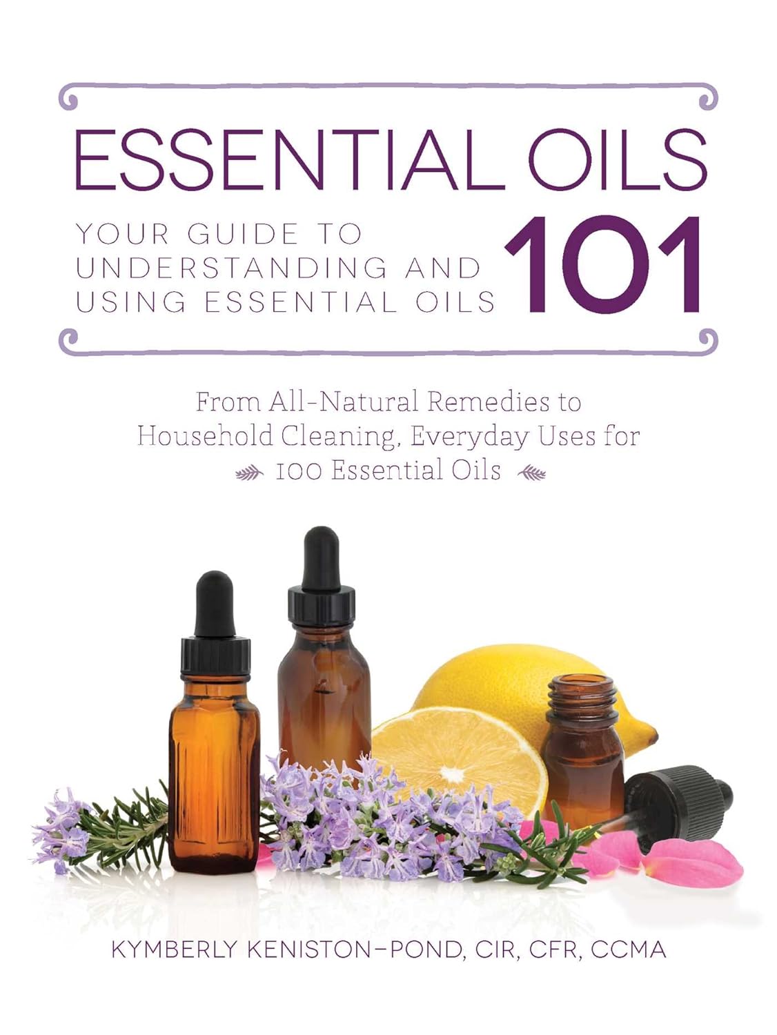 Essential Oils 101 Your Guide to Understanding and Using Essential