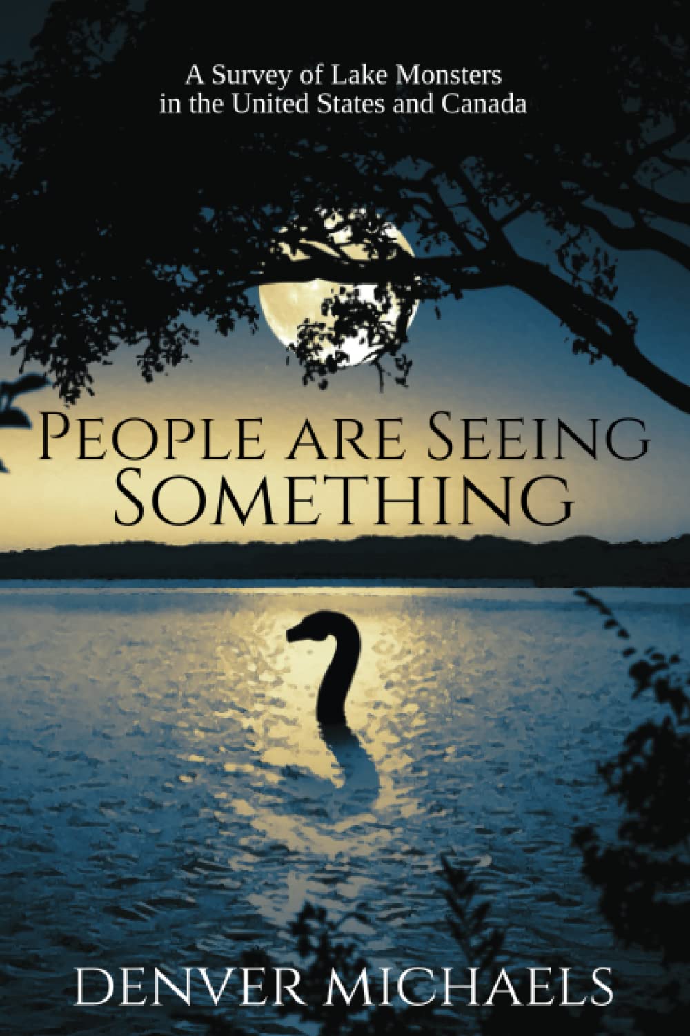 People are Seeing Something: A Survey of Lake Monsters in the United States and Canada