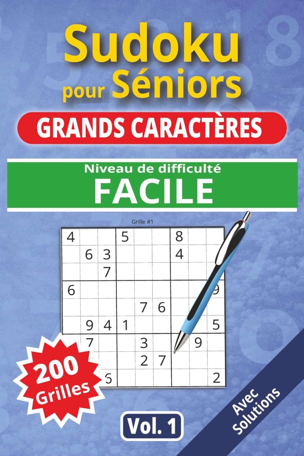 Sudoku pour séniors, Grands caractères, Niveau Facile, Vol. 1: 200 grilles Facile, livre sudoku senior, grands caractères, sudoku facile à lire, idéal ... solutions, activité cerveau, jeu logique.