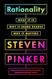 Rationality: What It Is, Why It Seems Scarce, Why It Matters