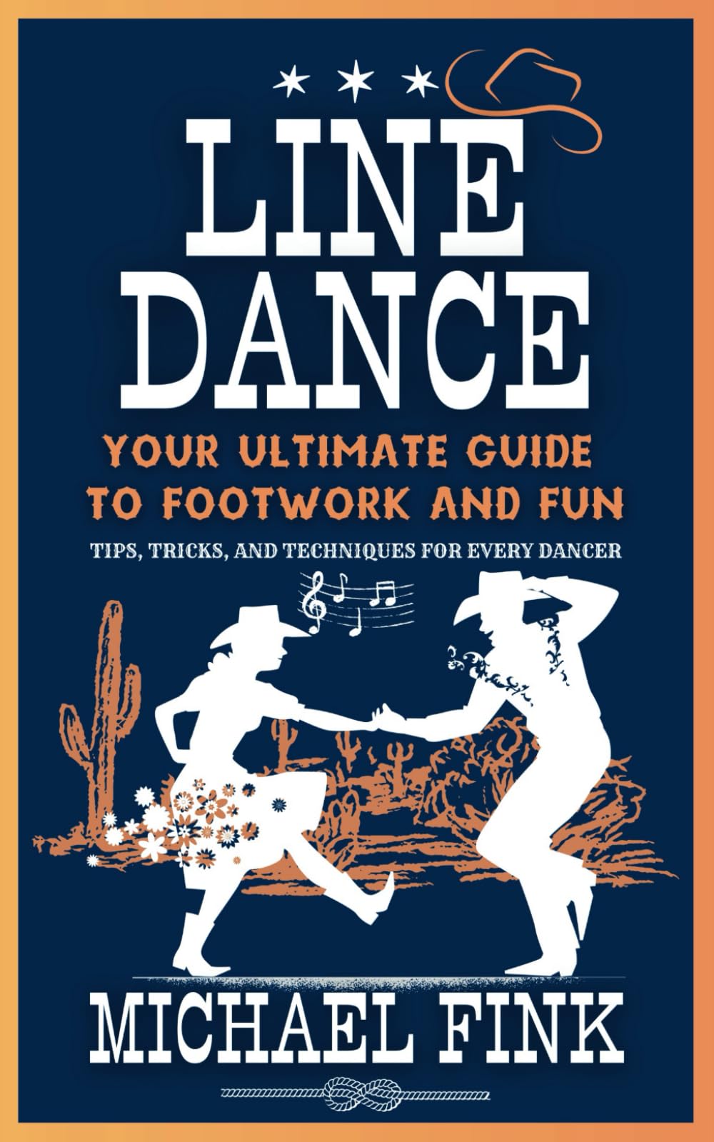 Line Dance: Your Ultimate Guide to Footwork and Fun: Tips, Tricks, and Techniques for Every Dancer