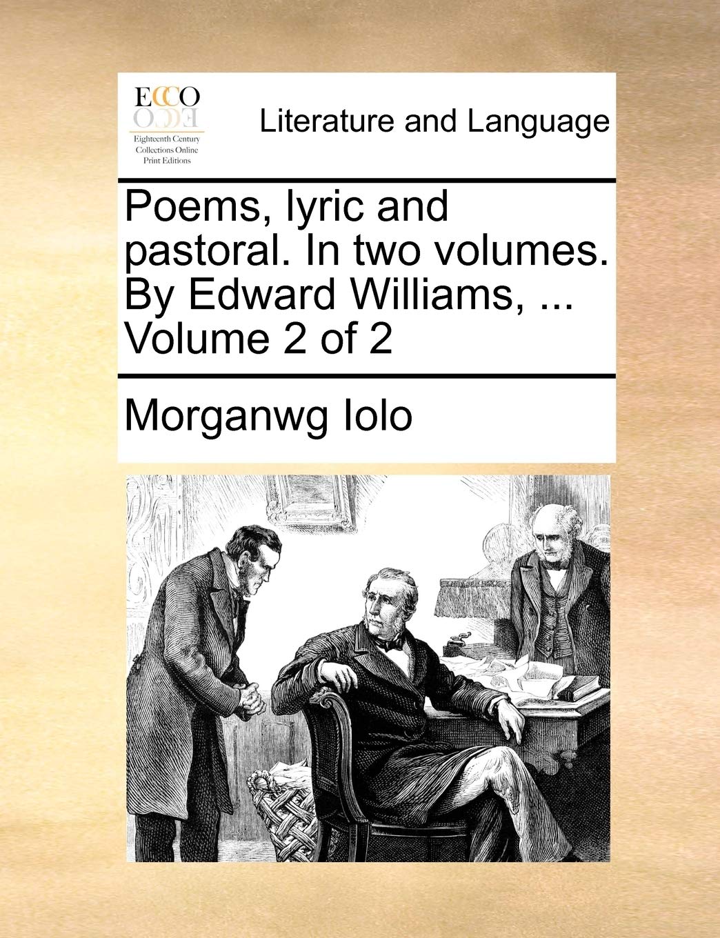 Poems, Lyric and Pastoral. in Two Volumes. by Edward Williams, ... Volume 2 of 2