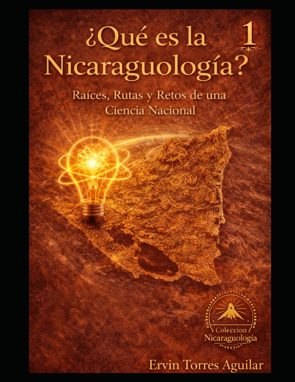 ¿Qué es la Nicaraguología?: Raíces, Rutas y Retos de una Ciencia Nacional