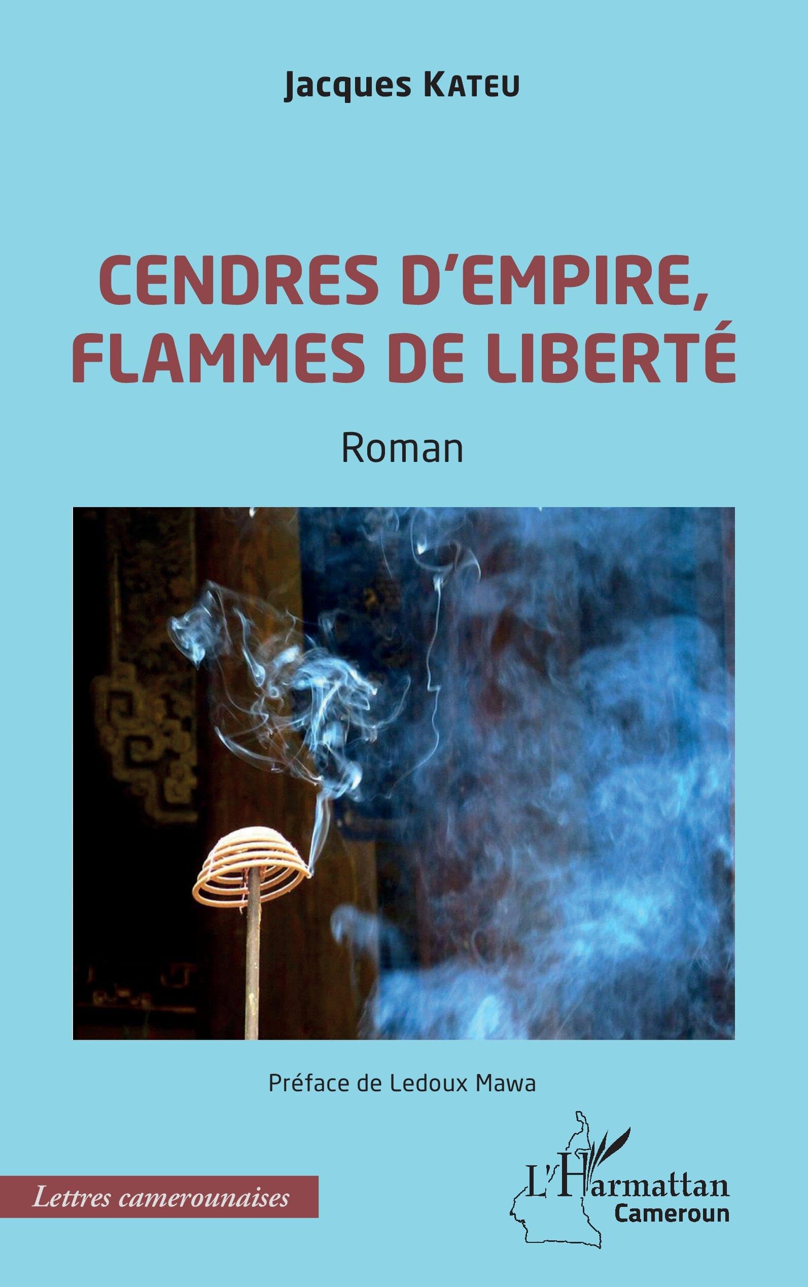 Cendres d'empire, flammes de liberté (Harmattan Cameroun)