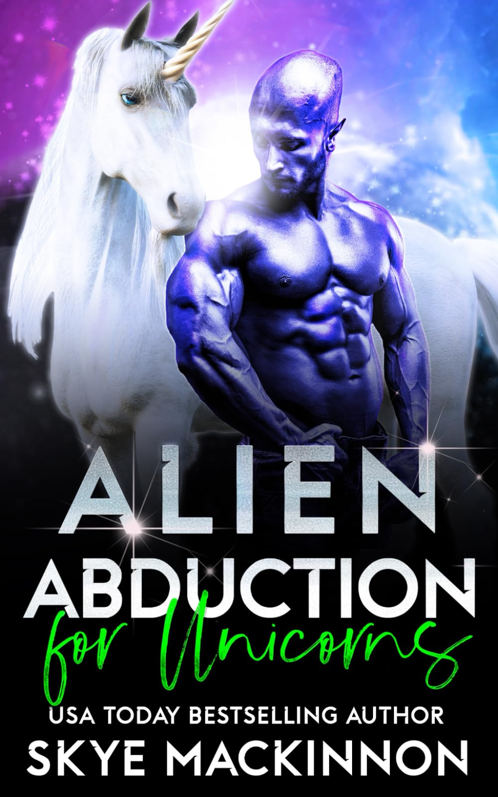 Alien Abduction for Unicorns (The Intergalactic Guide to Humans)
