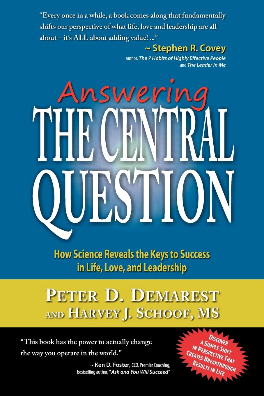 Answering The Central Question: How Science Reveals the Keys to Success in Life, Love, and Leadership