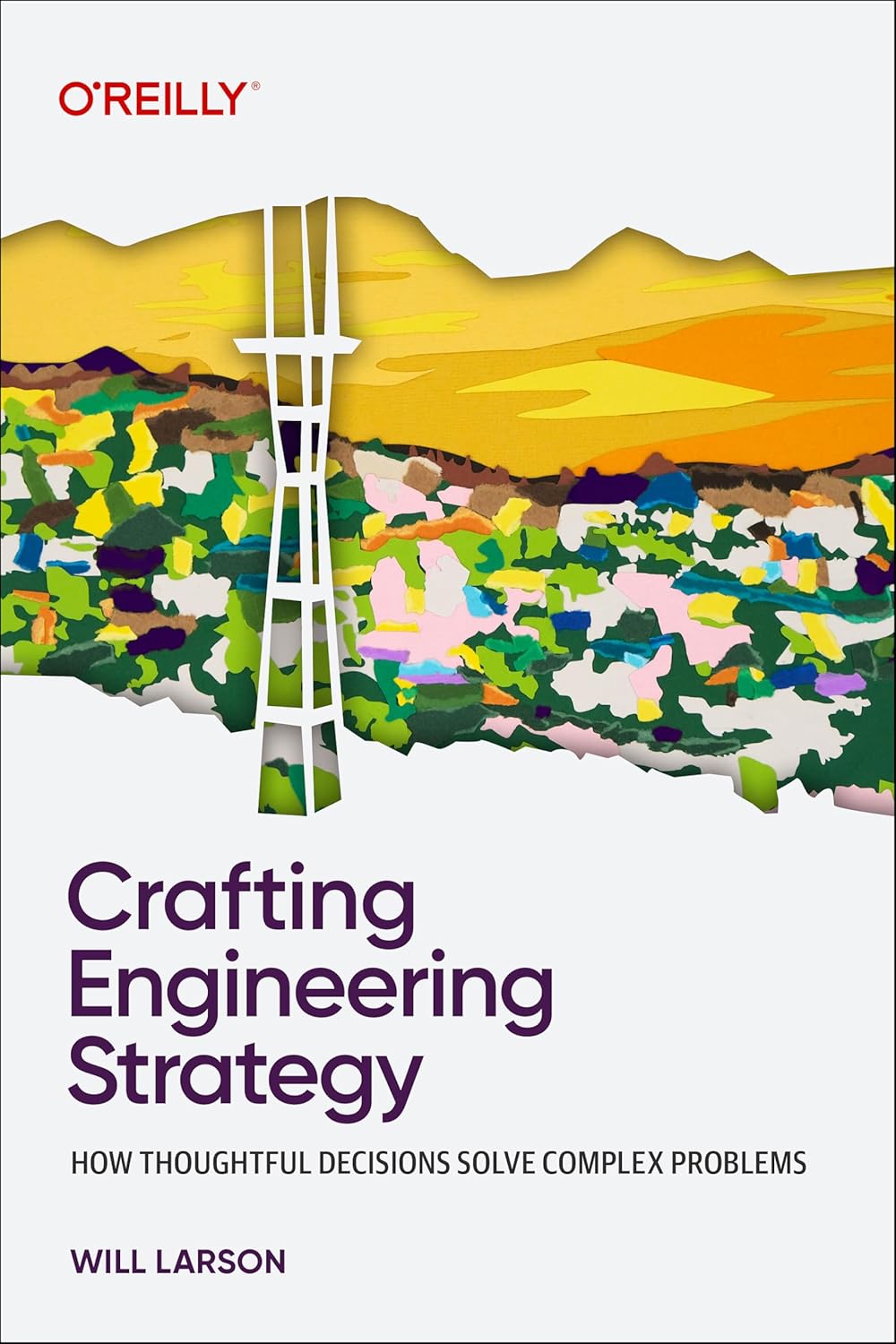 Crafting Engineering Strategy: How Thoughtful Decisions Solve Complex Problems      1st Edition