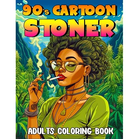 Let's Get High & Color (40+ Trippy Stoner Cartoon Pages for Adults, Weed & Psychedelia)