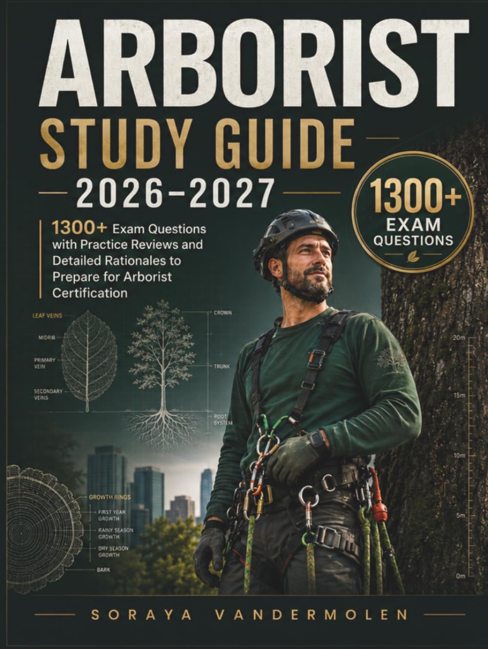 Arborist Study Guide 2026-2027: 1300+ Exam Questions with Practice Reviews and Detailed Rationales to Prepare for Arborist Certification