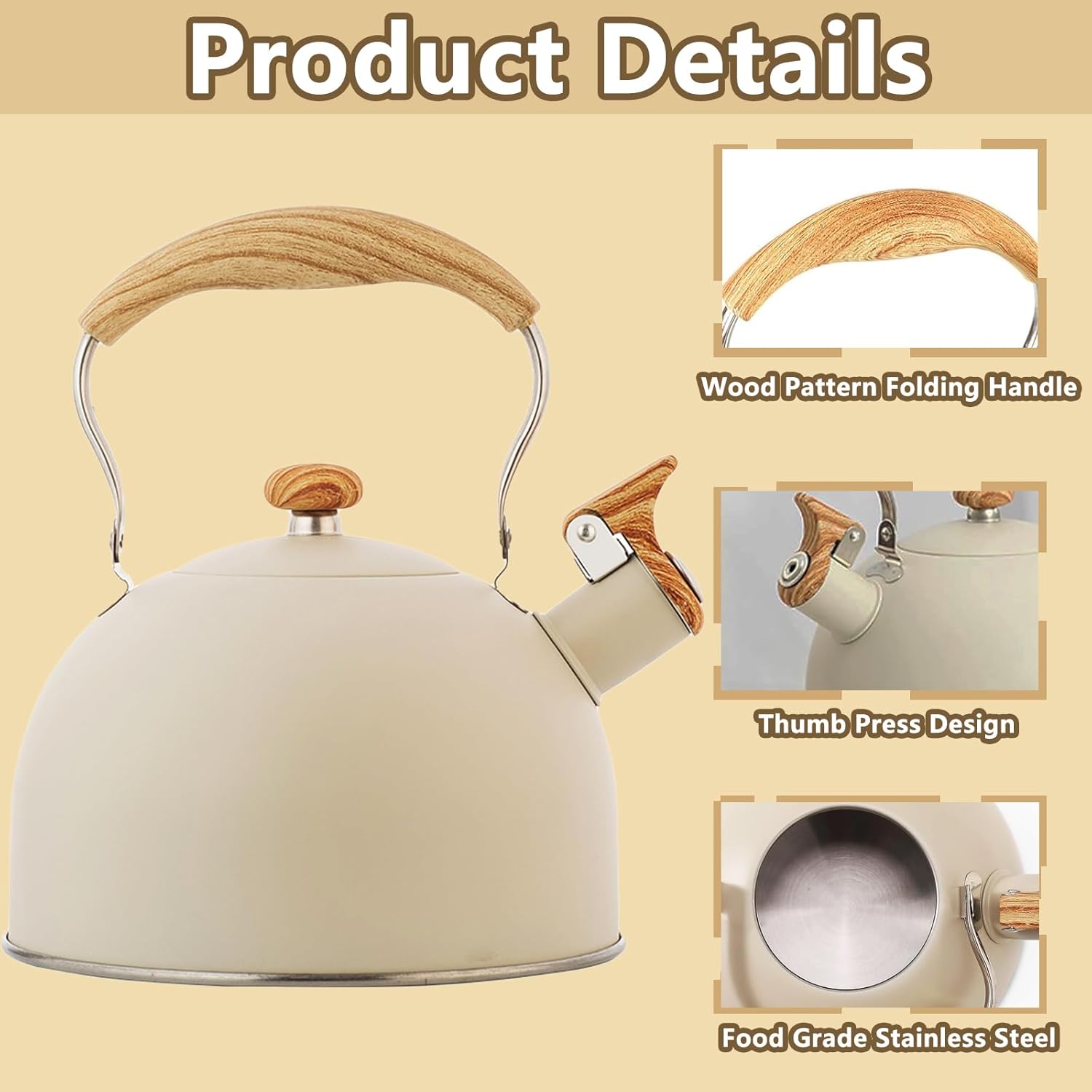 Tea Kettle,2.6 Quart Whistling Tea Kettle, Food Grade Stainless Steel Whistling Tea Pot with Wood Pattern Handle,Works For All Stovetops(Beige-2.6 Quart)