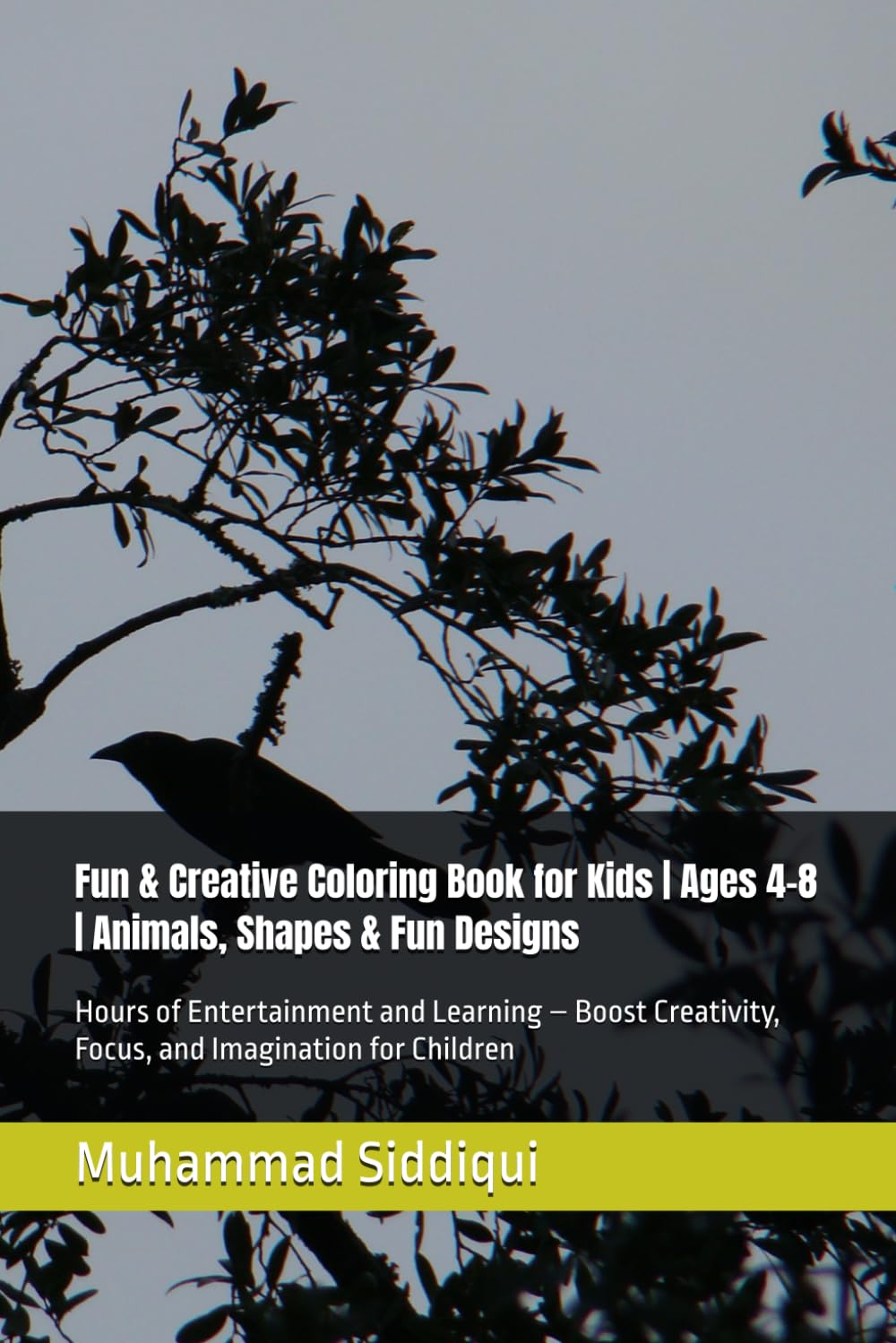 Fun & Creative Coloring Book for Kids | Ages 4-8 | Animals, Shapes & Fun Designs: Hours of Entertainment and Learning – Boost Creativity, Focus, and Imagination for Children