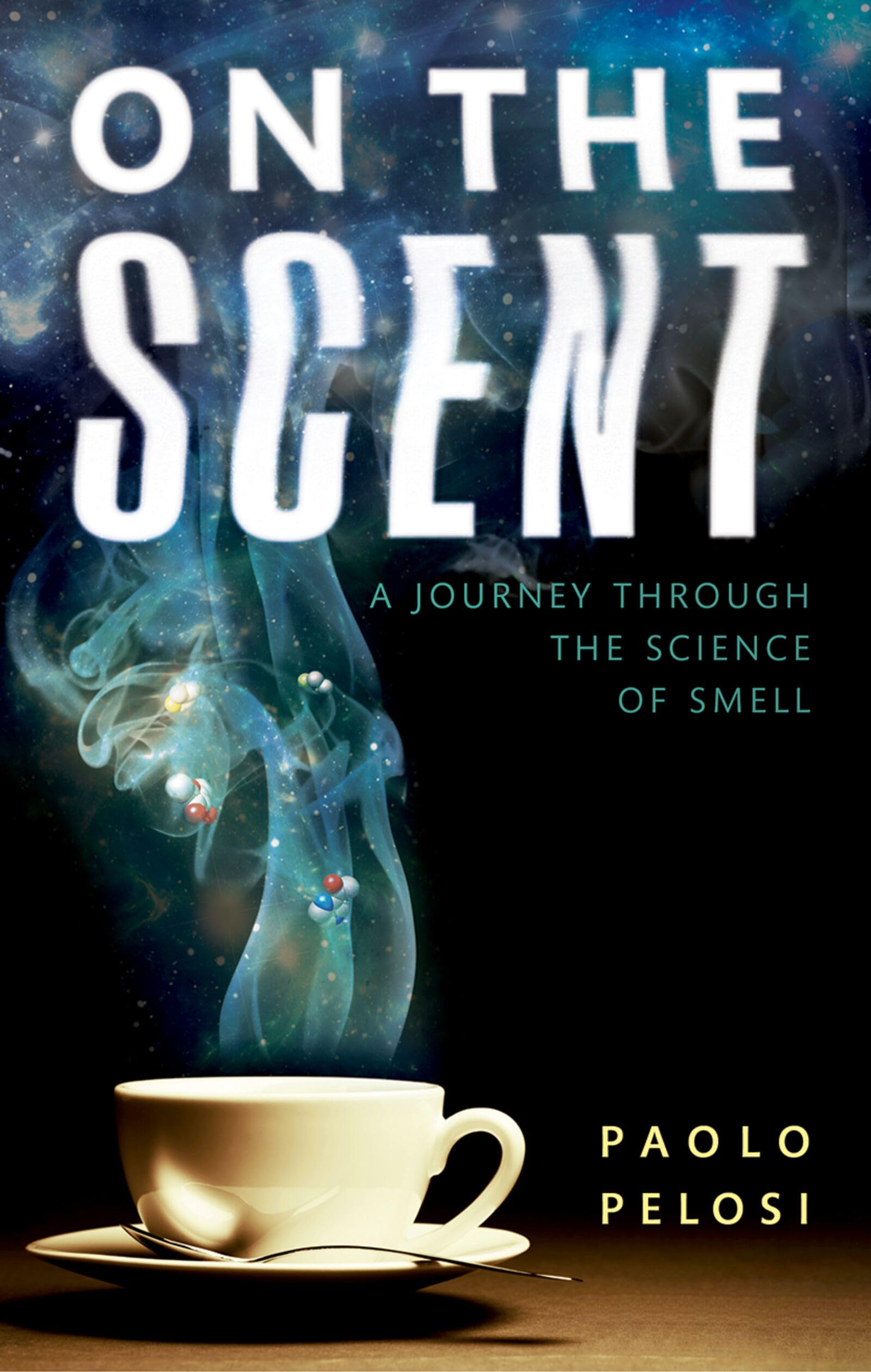 On the Scent: A journey through the science of smell