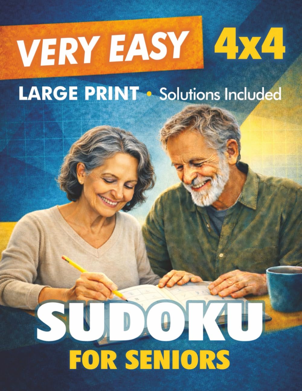Very Easy 4x4 Sudoku for Seniors: Large Print Gentle Beginner-Friendly Puzzles Designed for Calm, Relaxed Solving with Solutions Included (Easy Does It Sudoku)