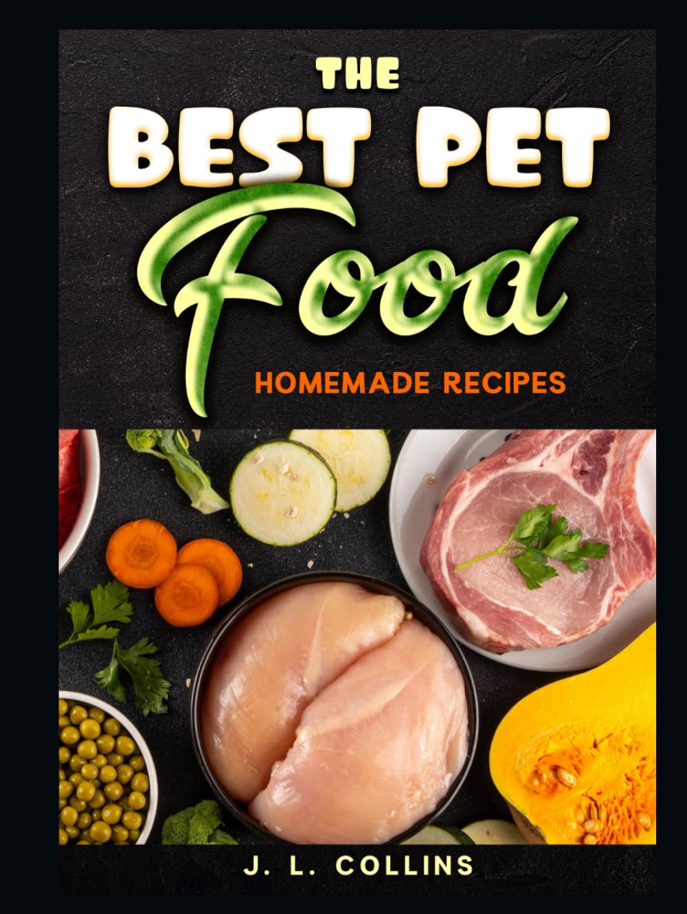 The Best Pet Food: Homemade Recipes