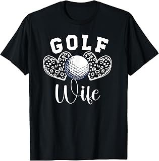 Golf Wife Of A Golf Player Hearts Golfer Wife T-Shirt