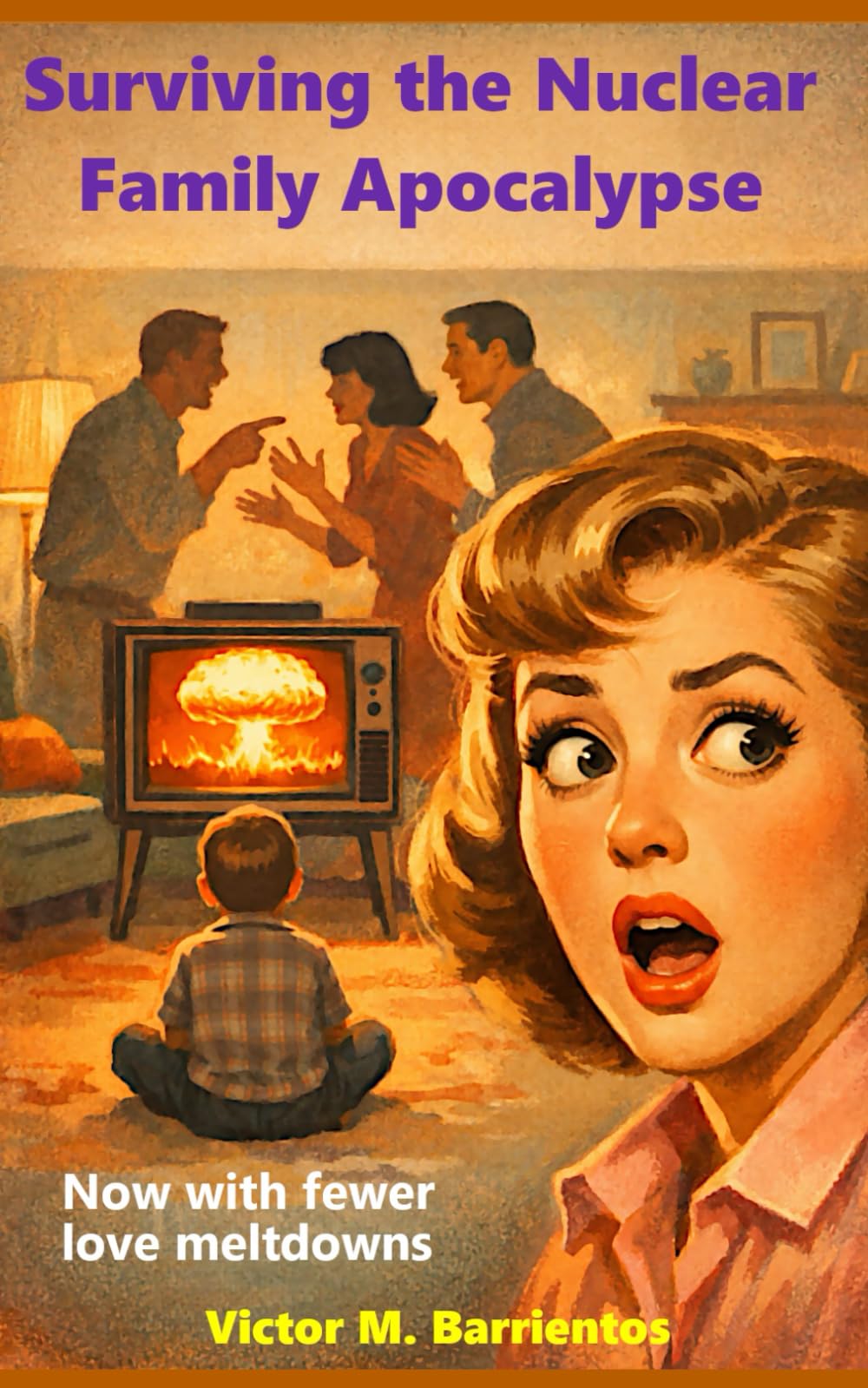 Surviving the Nuclear Family Apocalypse: Now With Fewer Love Meltdowns