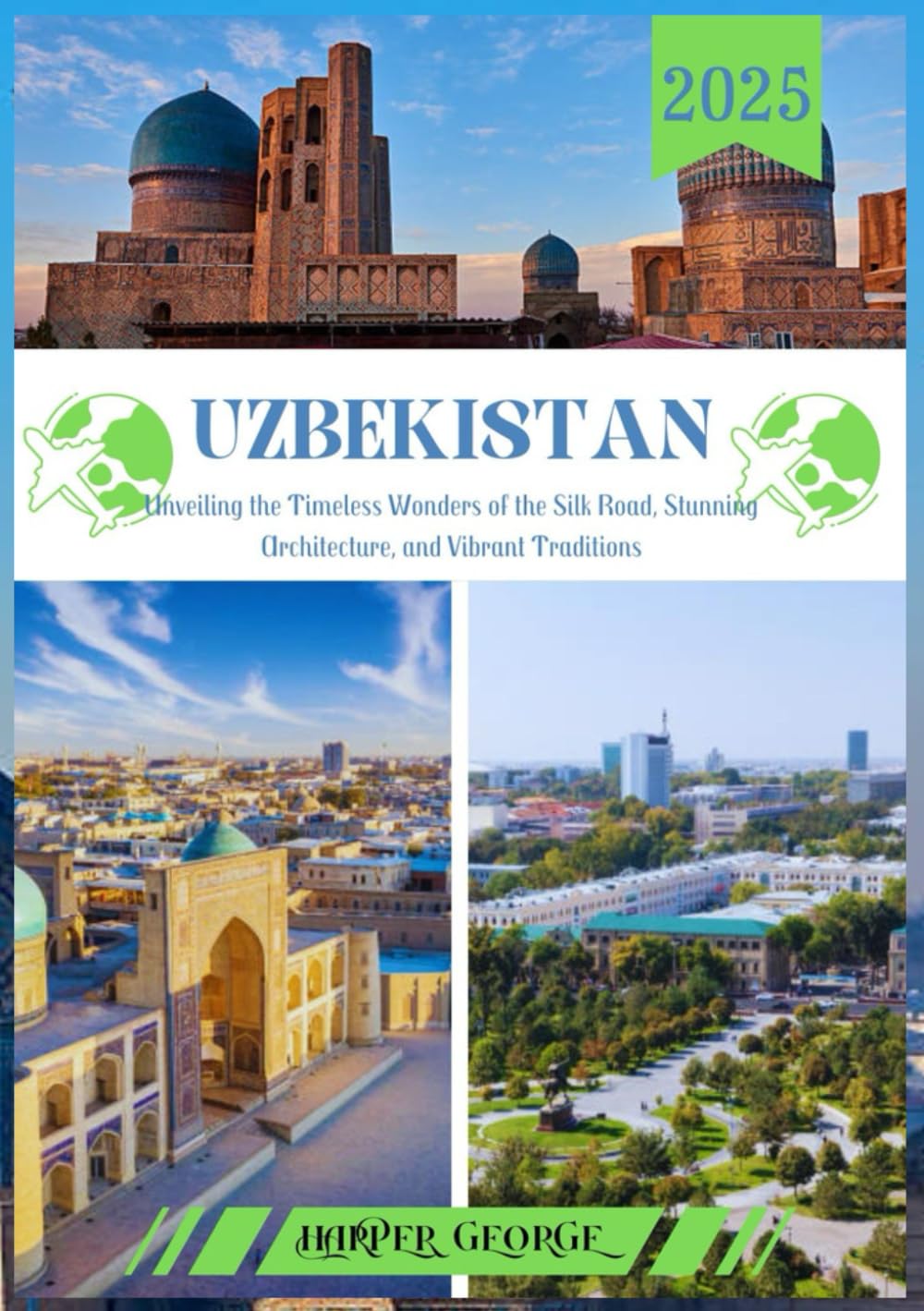 Buy UZBEKISTAN TRAVEL GUIDE 2025 Unveiling