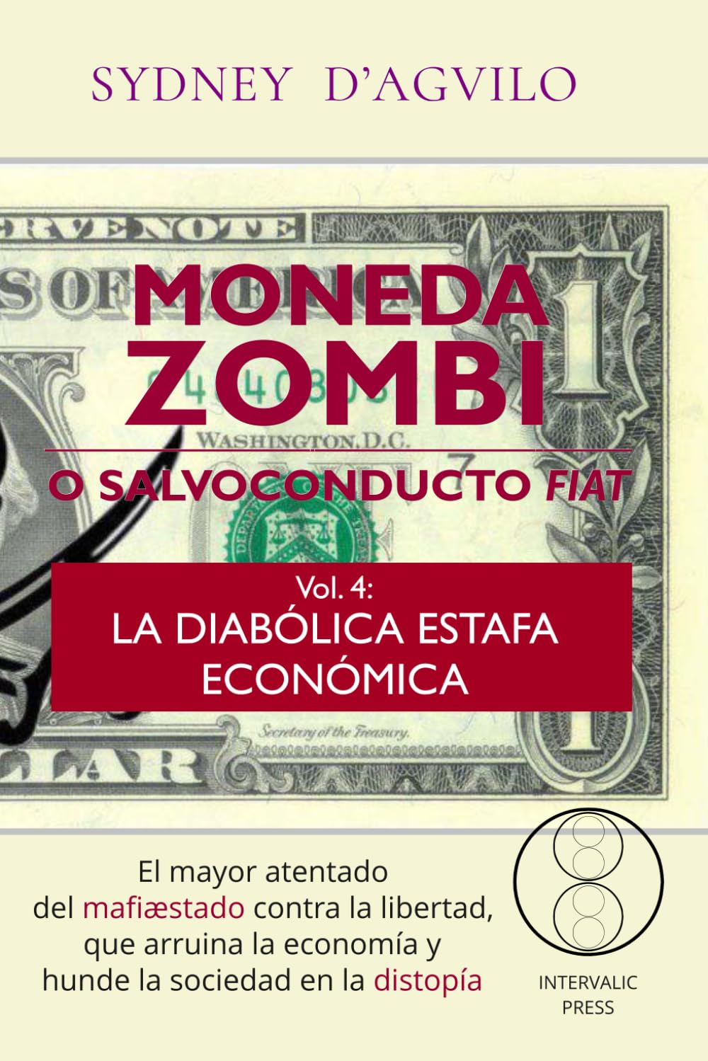 MONEDA ZOMBI o salvoconducto fiat. Vol. 4: La diabólica estafa económica (Argentum)