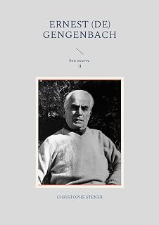 Ernest (de) Gengenbach: Son oeuvre II (French Edition)