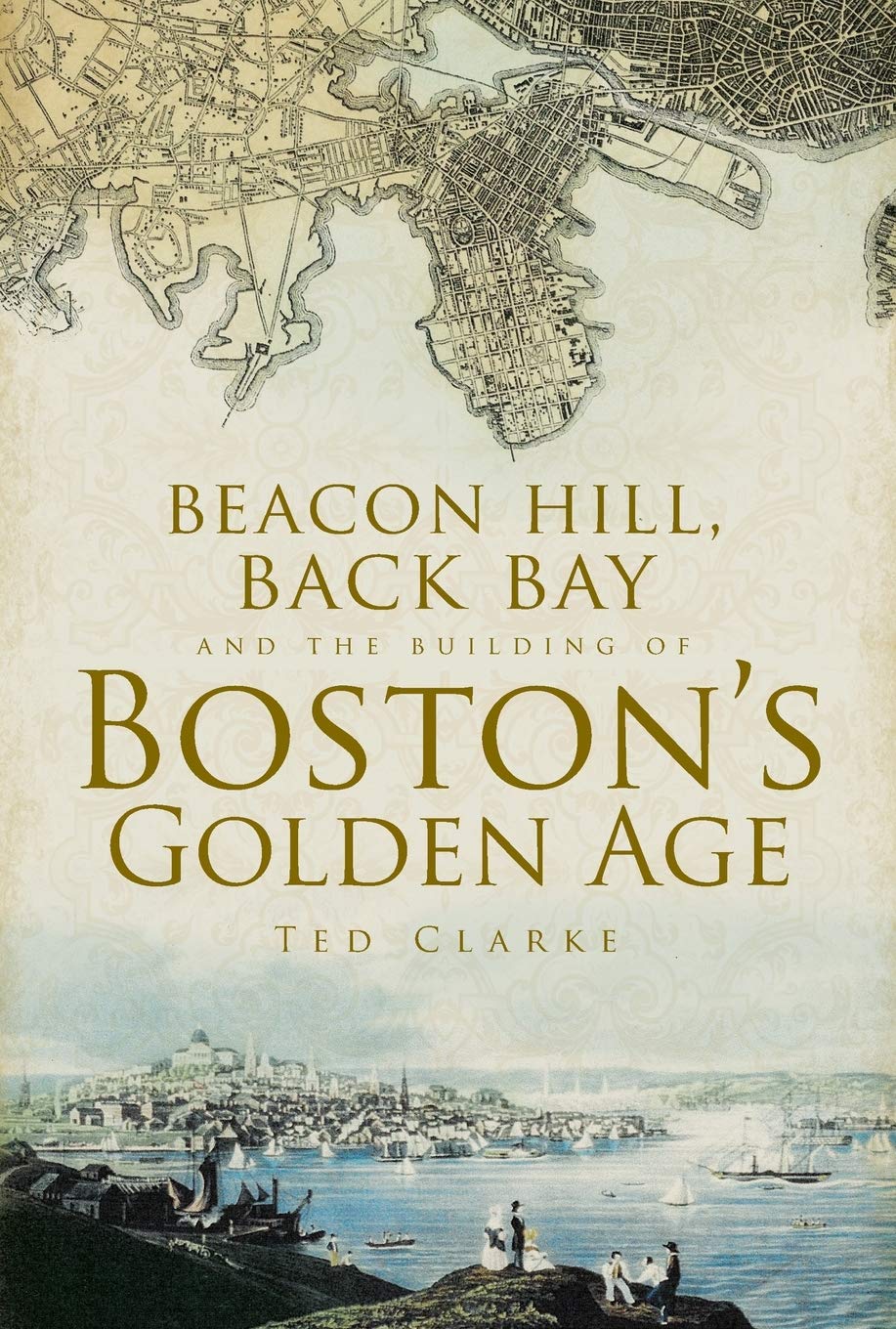 Beacon Hill, Back Bay and the Building of Boston's Golden Age